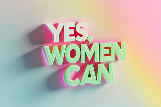 A minimalist and modern close-up image of a motivational typographic design that reads "YES, WOMEN CAN" in bold, three-dimensional letters.  