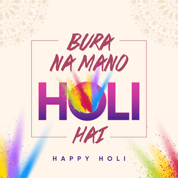 Indian Festival Holi, Festival of colours and Hindi Translate to Bura Na mano Holi Hai, poster and banner