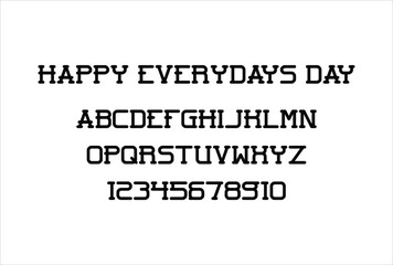 Happy Everydays Day font for logo and headline. Isolated vector typeset