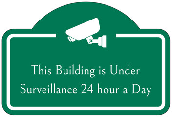 Video surveillance warning sign this building is under surveillance 24 hour a day