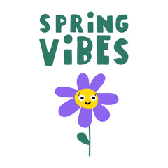 Phrase - spring vibes. Smiling flower. Hand drawn design. Illustration.