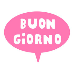 Buongiorno, it's mean good morning in Italian. Hand drawn design on white background.