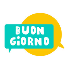 Word - Buongiorno, Greeting in Italy. Hand drawn design on white background.