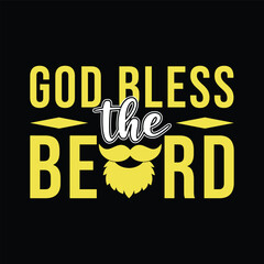 God Bless the Beard. Design for boys or men, dad t shirt, typography, print, gift card, label sticker, mug design. T shirt for Beardfull impressive boys. POD.