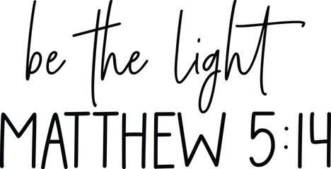 Be the Light Matthew 5:14