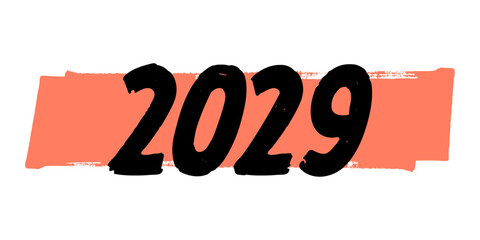 Year 2029 Vector Sign, Hand Drawn Quote Over Orange Brush Strokes. New Year Poster Design, Editable Vector