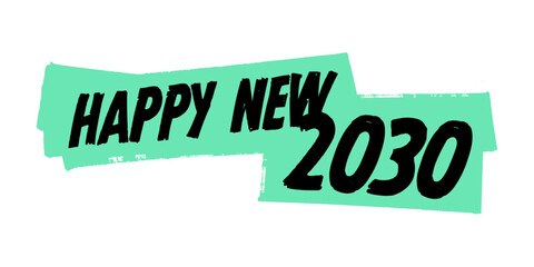 Happy New Year 2030 Vector Sign, Hand Drawn Quote Over Green Brush Strokes. A vibrant graphic design with bold pink and black font wishing a joyful start for 2030