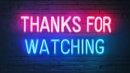 Bright neon sign displaying "THANKS FOR WATCHING" in vibrant colors against a dark wall.