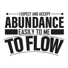 Abundance to flow easily: Expect and accept