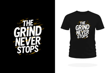 The Grind Never Stops Motivational T-Shirt Design