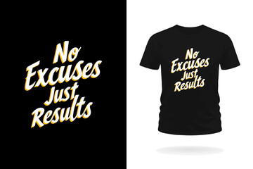 No Excuses Just Results Motivational T-Shirt Design