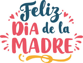Feliz Dia de la Madre (Happy Mother's Day in spanish) festivity text vector illustration. Hand drawn lettering typography poster on white background. Text card invitation, template, tag, icon.