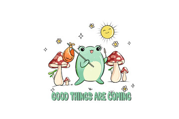 Good things are coming, kawaii frog Sublimation T shirt Design 
