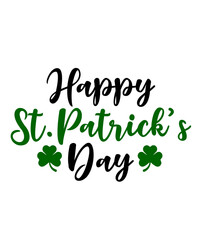 Happy St Patricks Day typography design on plain white transparent isolated background for card, shirt, hoodie, sweatshirt, apparel, tag, mug, icon, poster or badge