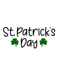 St Patricks Day typography design on plain white transparent isolated background for card, shirt, hoodie, sweatshirt, apparel, tag, mug, icon, poster or badge