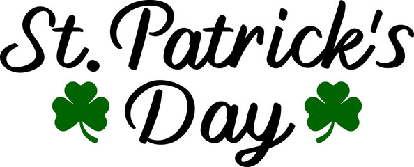 St Patricks Day typography design on plain white transparent isolated background for card, shirt, hoodie, sweatshirt, apparel, tag, mug, icon, poster or badge