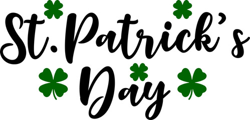 St Patricks Day typography design on plain white transparent isolated background for card, shirt, hoodie, sweatshirt, apparel, tag, mug, icon, poster or badge