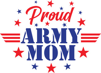 Army Mom, Veteran, US Military, Patriotic, Veterans Day, Heroes, Honor, Memorial Day, Independence Day, Star and Strips, Badge, Vector, Silhouette, Logo