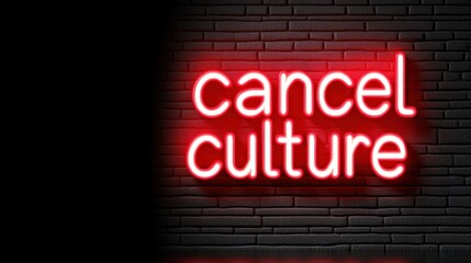 Obraz premium Cancel Culture, A Neon Sign Illuminating a Controversial Social Phenomenon on a Brick Wall