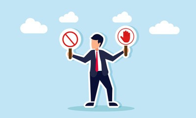 A businessman holds a signboard labeled with a prohibition sign and a hand symbol meaning stop, illustration of a warning or restriction against prohibited and illegal actions