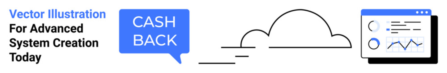 Cashback message in a speech bubble, cloud graphic, and analytics dashboard with charts. Ideal for financial tech, e-commerce, digital marketing, cloud systems, data analysis, business tools flat