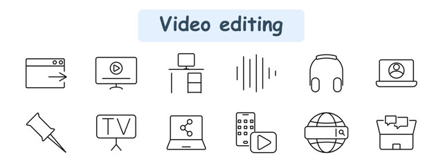 Video editing set icon. Browser navigation, video player, workspace, soundwave, headphones, video call, pin, TV, content sharing, streaming, global search, communication.