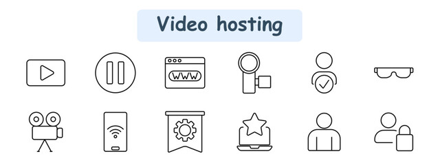 Video hosting set icon. Play button, pause button, web browser, camera, verified user, VR glasses, film camera, wireless streaming, settings, favorites, profile, account privacy.