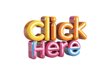 Click Here 3D Text Effect Isolated on Transparent Background