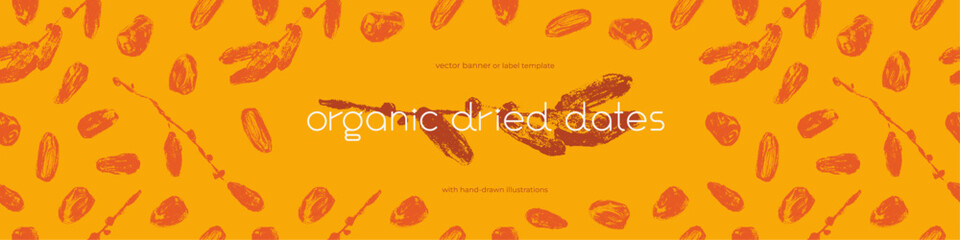 Premium organic dried dates. Vector template banner design. Dried dates background. Hand drawn charcoal date drawings. Label cosmetics, packaging for natural syrup design.