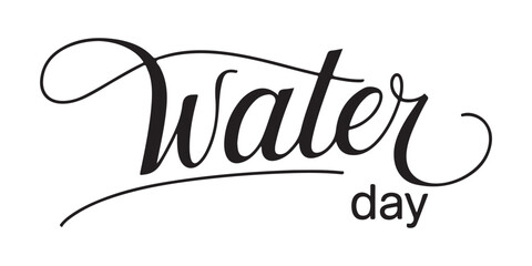Water Day Calligraphy Vector Illustration. Elegant Handwritten Typography Design in Black and White.