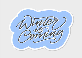 Winter is Coming. Handwritten words with a brush. Calligraphy in vector