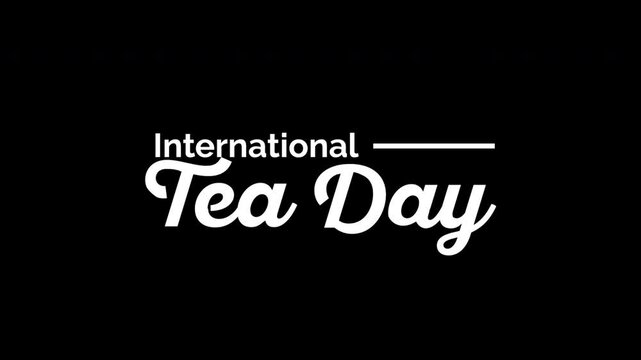 International Tea Day Text typography animation 4k video