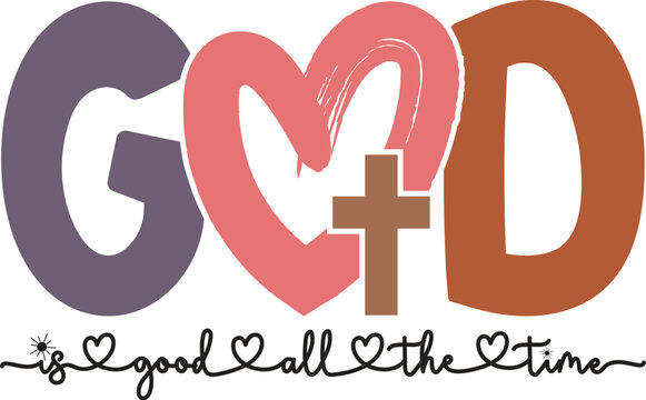 Christian Png,God Is Good All The Time, Bible verse png, Jesus sublimation, Christian Shirt png
