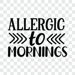allergic to mornings svg design