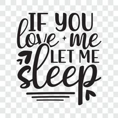 if you love me, let me sleep svg