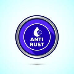 Anti rust icon design illustration. Anti oxidation sign, Rust resistant  symbol, Blue color shadow button design