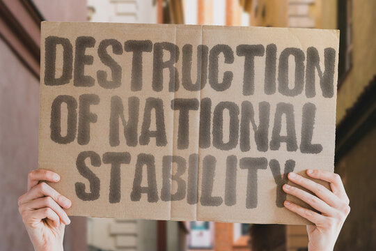 Destruction of national stability unfolds.  UNREST.  FRAGMENTATION.  COLLAPSE.  DISORDER.  CHAOS.  EROSION.  WEAKENING