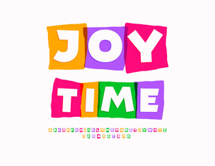 Vector Colorful sign Joy Time. Festive Bright Font. Cool Kids Alphabet Letters and Numbers. 