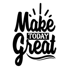 Make today great SVG Design
