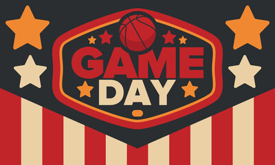 Game Day. Basketball football playoff in March. Super sport party in United States. Final games of season tournament. Professional team championship. Ball for basketball. Sport poster. Vector