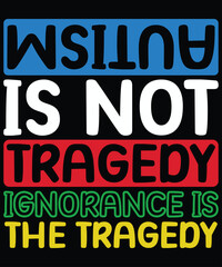  Autism is not a Tragedy Ignorance is the Tragedy Autism Awareness T-Shirt, Light It Up Blue Shirt, Neurodiversity Support Tee, Autism Acceptance Clothing, Inclusion Matters T-Shirt, Print Template