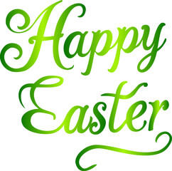 Happy Easter. Green letter design. And a short phrase. Element for print, invitations or greeting cards. Vector illustration.