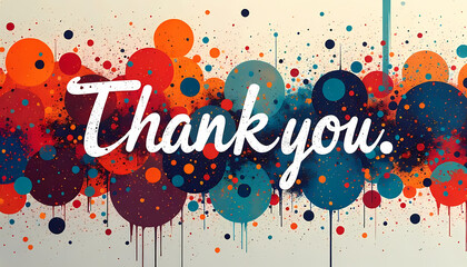 Thank You Abstract Art with Colorful Circles and Splashes