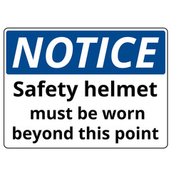 Blue notice safety helmet must worn sign on a white background