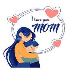 Woman embracing her child. Mother and son. Mother's Day card with text i love you mom and hearts. Illustration isolated