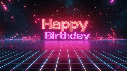 Retro 80s "Happy Birthday" graffiti with bold, vibrant neon colors, glowing letters surrounded by electric sparks, a glowing grid floor stretching to the horizon, and a starry space background,