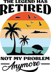 Retro-style retirement design featuring palm trees, birds, and a sunset with the phrase The Legend Has Retired Not My Problem Anymore. Perfect for t-shirts, mugs, and gifts.
