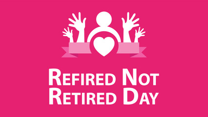 Refired Not Retired Day web banner design illustration