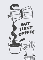 But first coffee. Coffee shop wall art, home decoration, poster design.