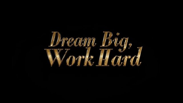 Bold text inspires viewers to dream without limits and emphasizes the importance of hard work to realize those dreams, fostering a positive mindset and ambition.